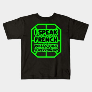 I speak french, what's your superpower? Kids T-Shirt